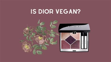 is dior vegan.